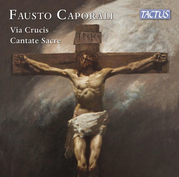 Fausto Caporali: Via Crucis; Cantate Sacre