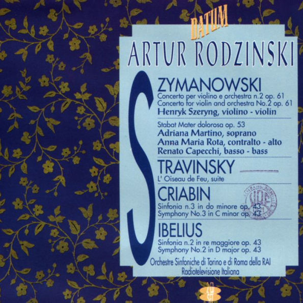 Szymanowski: Concerto for violin and orchestra; Stravinsky: L'Oiseau de Feu Suite; Scriabin: Symphony No. 3 in C minor; Sibelius: Symphony No. 2 in D major