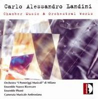 Carlo Alessandro Landini: Chamber Music & Orchestral Works