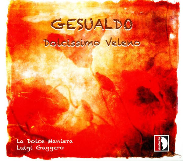 Gesualdo: Dolcissimo Veleno