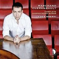 Marchand, Clerambault: Complete Harpsichord Works