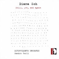 Title: Diana Soh: Still, yet, and again, Artist: Divertimento Ensemble