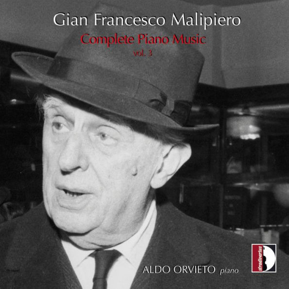 Gian Francesco Malipiero: Complete Piano Music, Vol. 3