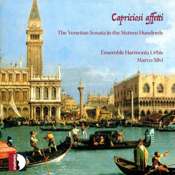 Capriciosi affetti: The Venetian Sonata in the Sixteen Hundreds