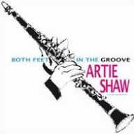 Title: Both Feet in the Groove, Artist: Artie Shaw