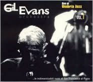 Title: Live At Umbria Jazz, Vol. 1, Artist: Gil Evans