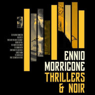 Title: Thrillers & Noir, Artist: Ennio Morricone