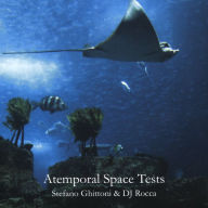 Title: Atemporal Space Tests, Artist: Stefano Ghittoni