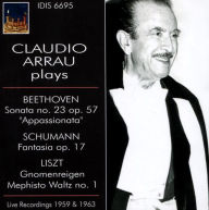 Title: Claudio Arrau plays Beethoven Sonate No. 23, Schumann Fantasia, Liszt Gnomenreigen, Artist: Claudio Arrau