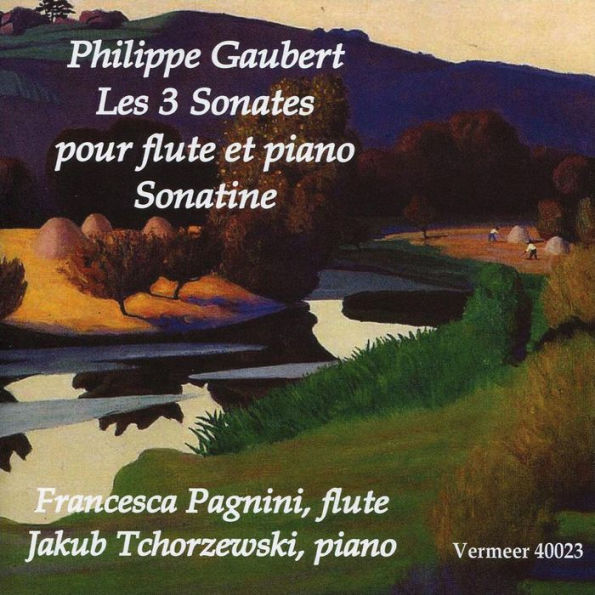 Philippe Gaubert: Les 3 Sonates pour flute et piano; Sonatine