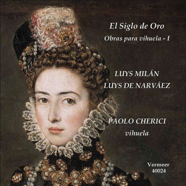 El Siglo de Oro: Obras para vihuela, Vol. 1 - Luys Mil¿¿n, Luys de Narv¿¿ez