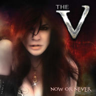Title: Now or Never, Artist: The V