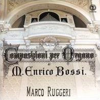 M. Enrico Bossi: Composizioni per Organo