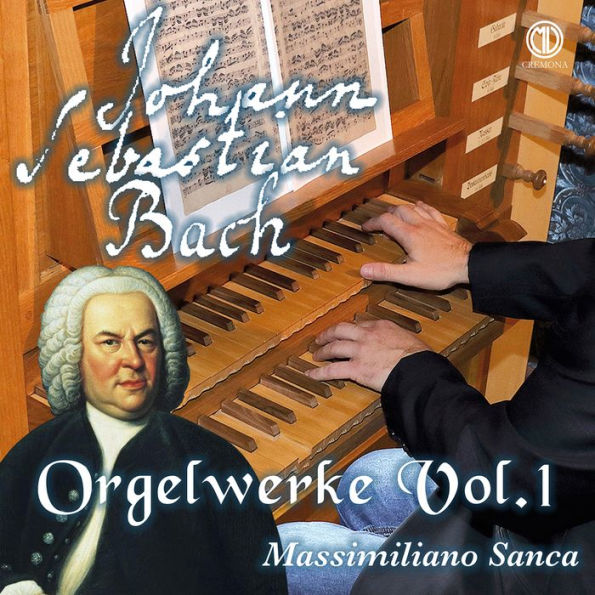 Johann Sebastian Bach: Orgelwerke Vol. 1