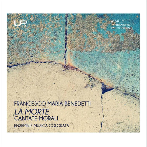 Francesco Maria Benedetti: La Morte - Cantate Morali