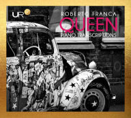 Title: Queen: Piano Transcriptions, Artist: Roberto Franca