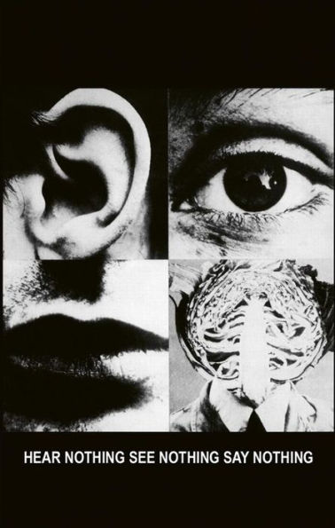 Hear Nothing, See Say Nothing