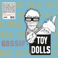 Title: Idle Gossip, Artist: Toy Dolls