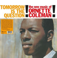 Title: Tomorrow Is the Question!, Artist: Ornette Coleman