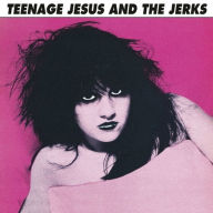 Title: Teenage Jesus & the Jerks, Artist: Teenage Jesus & the Jerks