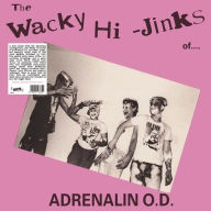 Title: The Wacky Hi-Jinks of...Adrenalin O.D., Artist: Adrenalin Od