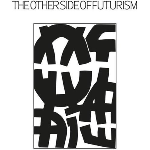 The Other Side of Futurism