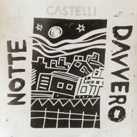 Title: Notte Davvero, Artist: Castelli