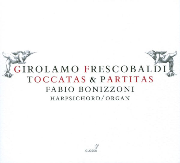 Girolamo Frescobaldi: Toccatas & Partitas