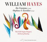 William Hayes: Six Cantatas; Orpheus & Euridice