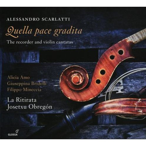 Alessandro Scarlatti: Quella pace gradita - The Recorder and Violin Sonatas