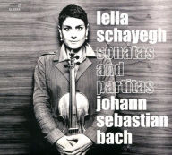 Title: Johann Sebastian Bach: Sonatas and Partitas, Artist: Leila Schayegh