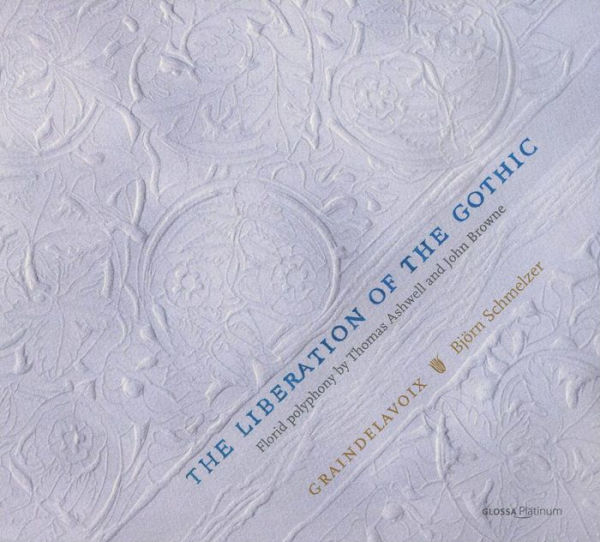 The Liberation of Gothic: Florid Polyphony by Thomas Ashwell and John Browne