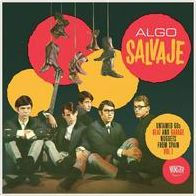 Algo Salvaje: Untamed 60's Beat and Garage Nuggets From Spain, Vol. 1