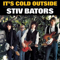 Title: It's Cold Outside, Artist: Stiv Bators