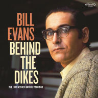 Title: Behind the Dikes: The 1969 Netherlands Recordings, Artist: Bill Evans