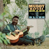 Title: Muddy, Brass and the Blues/Can't Get No Grindin', Artist: Muddy Waters
