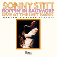 Title: Boppin' in Baltimore: Live at the Left Bank, Artist: Sonny Stitt