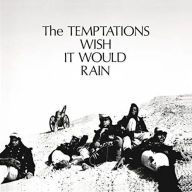 Title: Wish It Would Rain, Artist: The Temptations