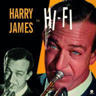 Title: Harry James in Hi-Fi, Artist: Harry James