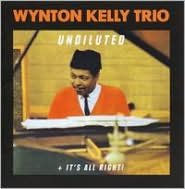 Title: Undiluted/It's All Right, Artist: Wynton Kelly