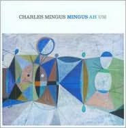 Title: Mingus Ah Um, Artist: 