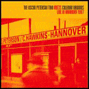 Title: The Oscar Peterson Trio Meets Coleman Hawkins: Live in Hannover 1967, Artist: Oscar Peterson