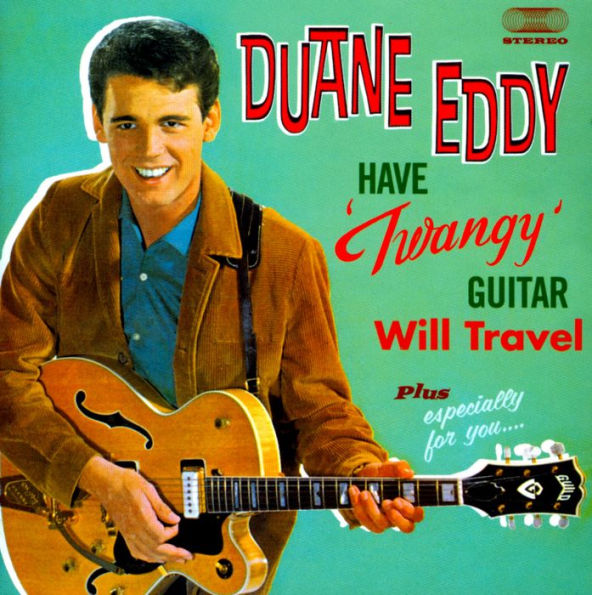 Have 'Twangy' Guitar, Will Travel/Especially for You