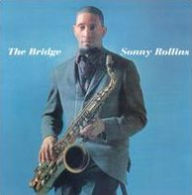 Title: Bridge [Bonus Tracks] [Remastered], Artist: Sonny Rollins Quartet