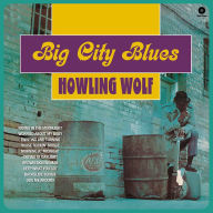 Title: Big City Blues, Artist: Howlin' Wolf