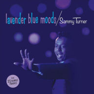 Title: Lavender Blue Moods, Artist: Sammy Turner