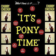 Title: It's Pony Time, Artist: Chubby Checker