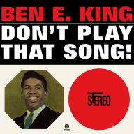 Title: Don't Play That Song!, Artist: Ben E. King