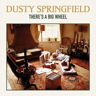 Title: There's A Big Wheel 1958-1962/Springfields & Lana Sisters, Artist: Dusty Springfield