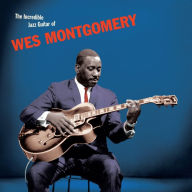 Title: The Incredible Jazz Guitar of Wes Montgomery, Artist: Wes Montgomery